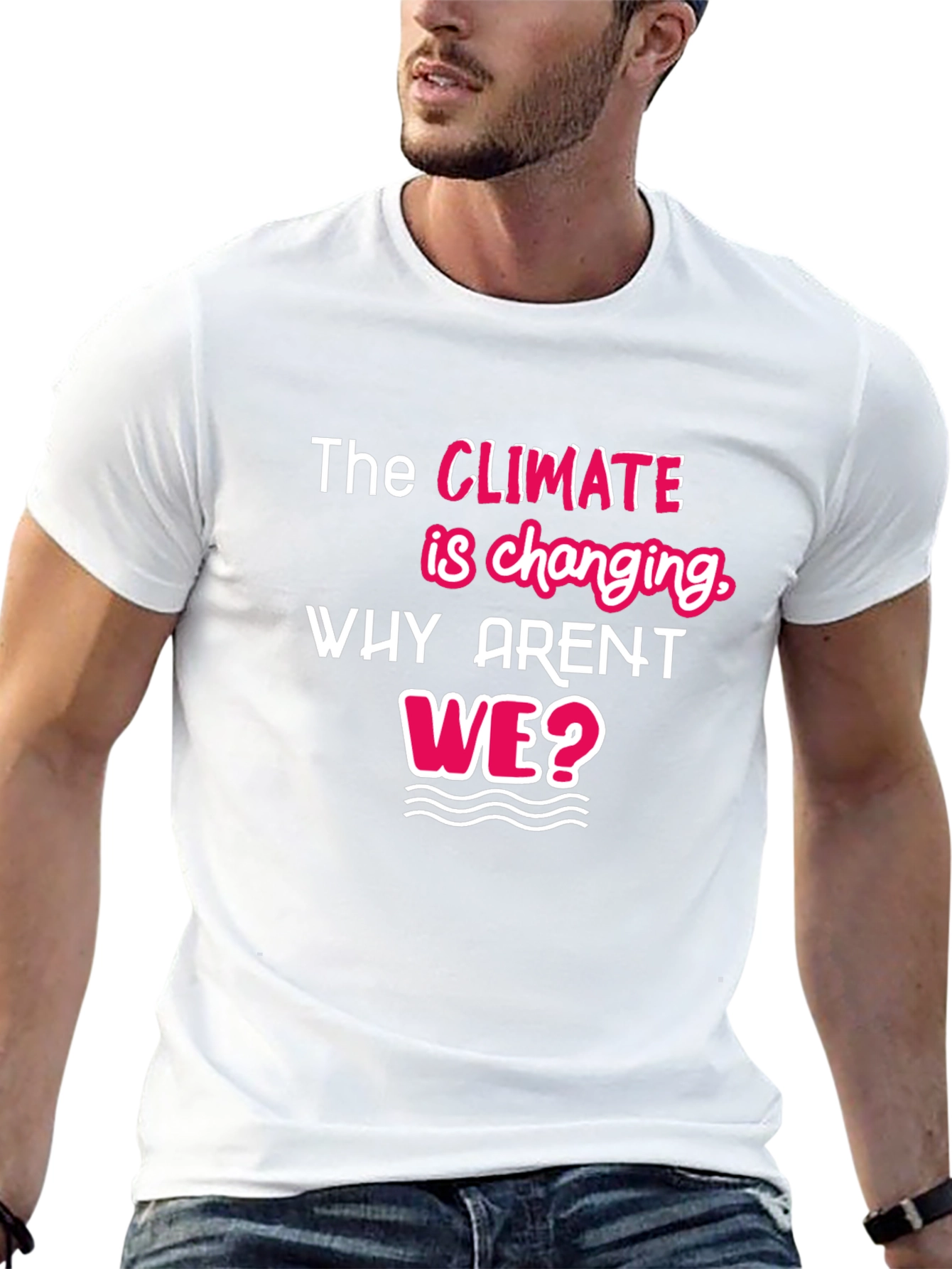 Climate Change Awareness T-Shirt - Why Arent We?