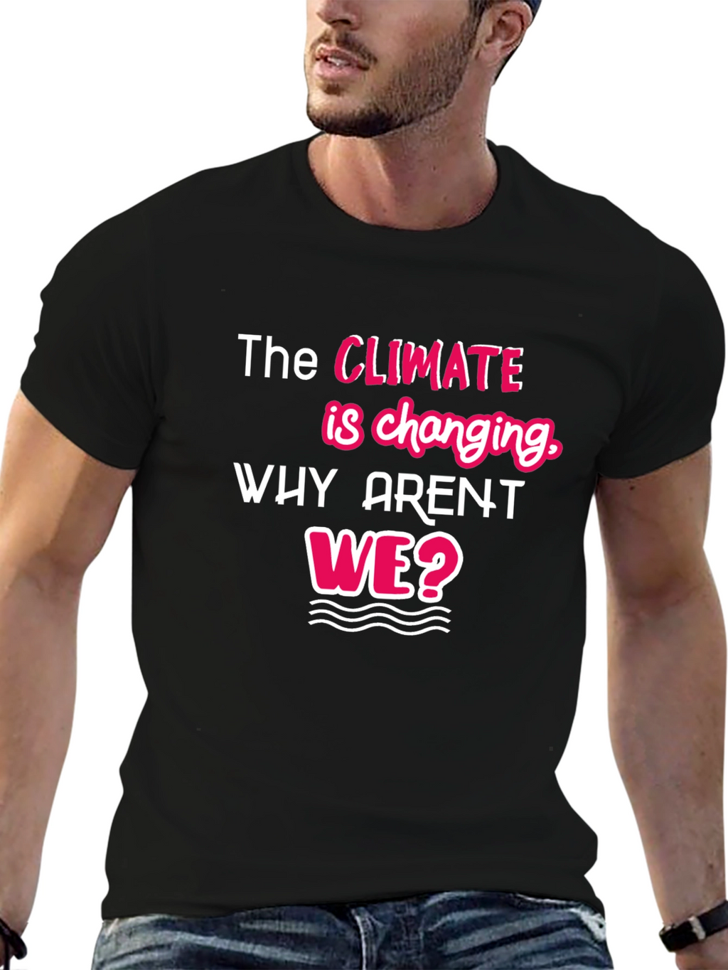Climate Change Awareness T-Shirt - Why Arent We?