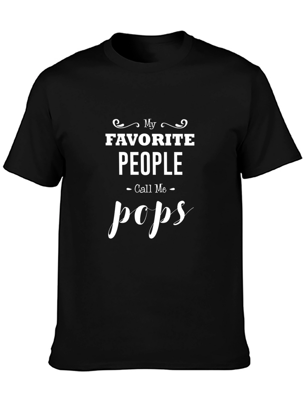 My Favorite People Call Me Pops T-Shirt