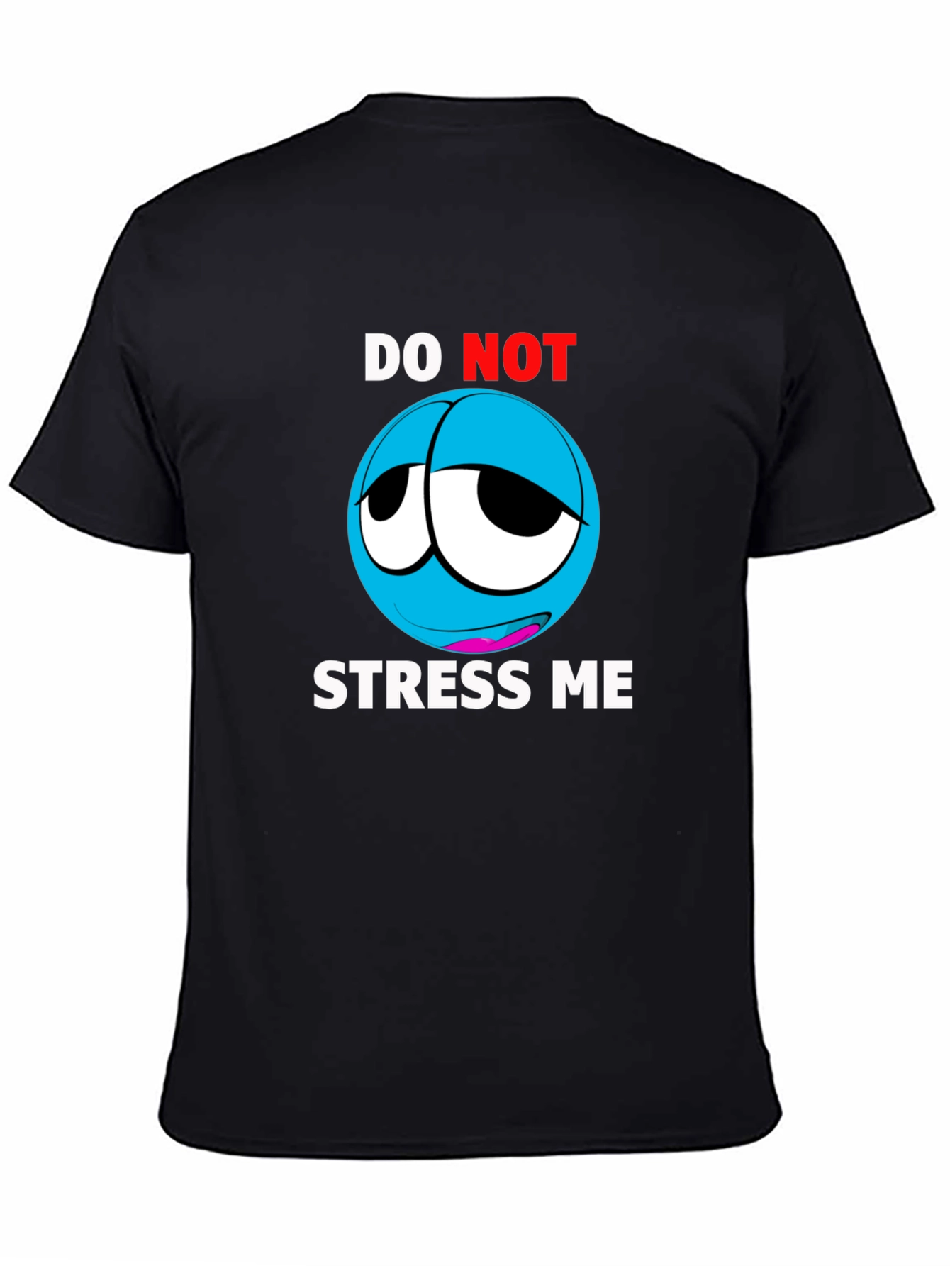 Do Not Stress Me Graphic T-Shirt
