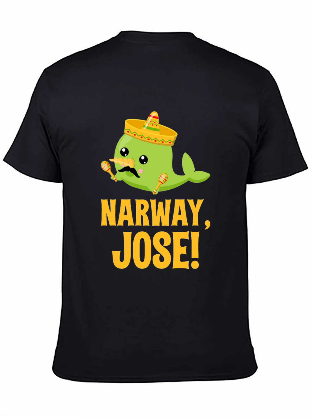 Narwhal Jose! Funny T-Shirt