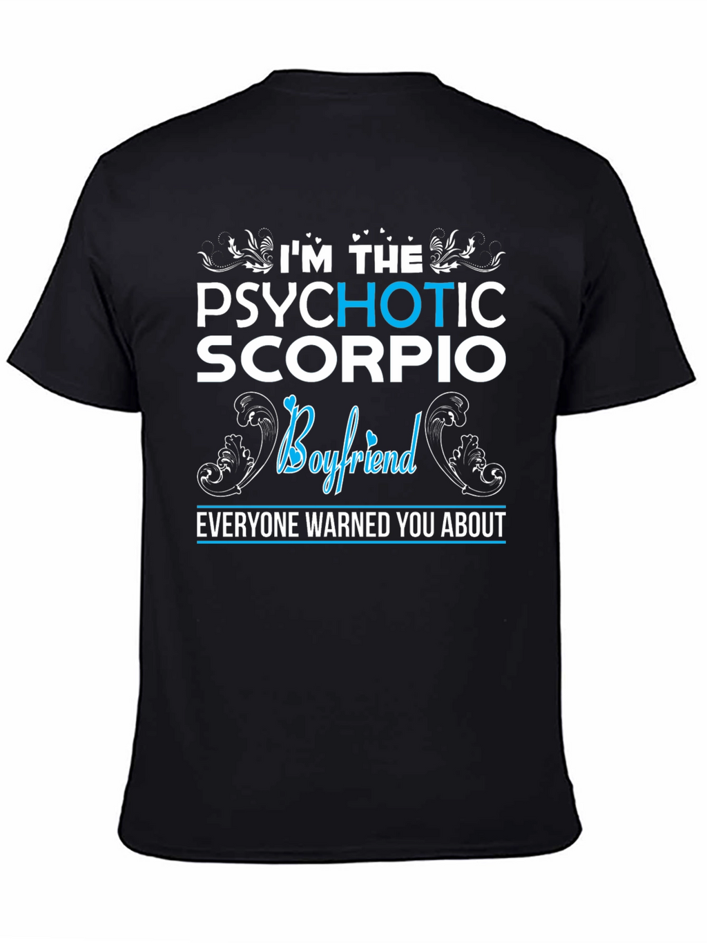 Psychotic Scorpio Boyfriend Graphic T-Shirt