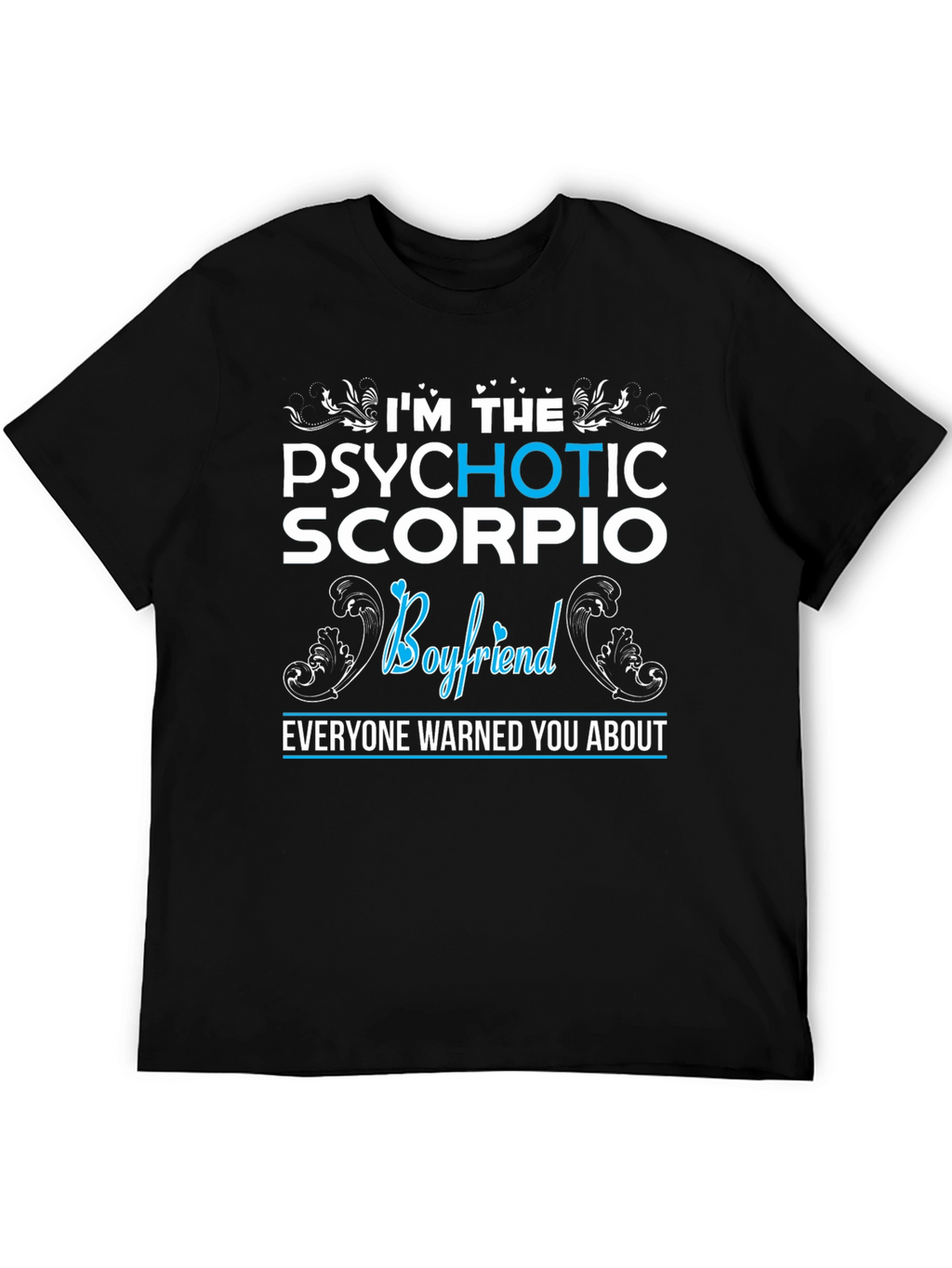 Psychotic Scorpio Boyfriend Graphic T-Shirt