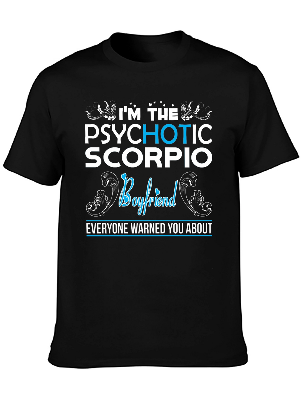 Psychotic Scorpio Boyfriend Graphic T-Shirt