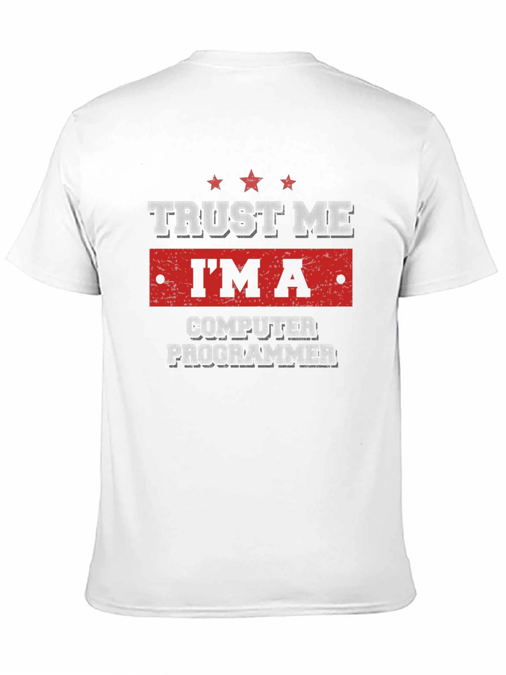 Trust Me Im A Computer Programmer T-Shirt