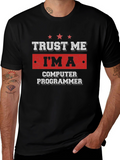 Trust Me Im A Computer Programmer T-Shirt