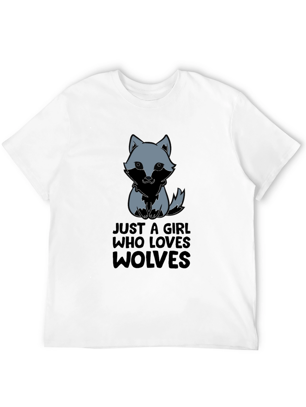 Wolf Lover T-Shirt: Just A Girl Who Loves Wolves
