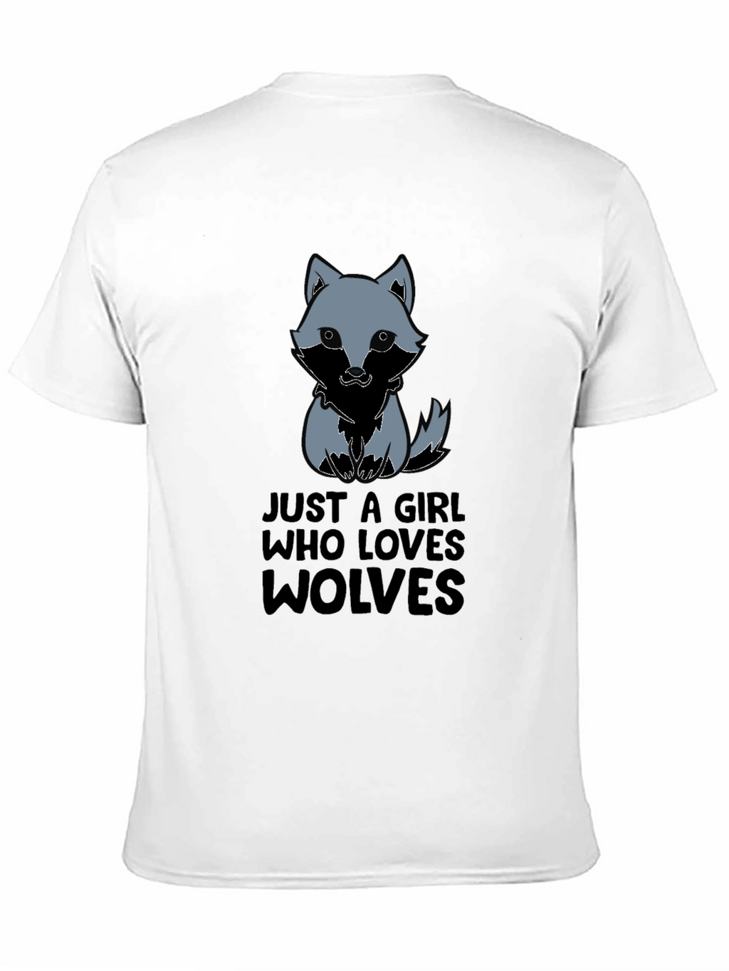 Wolf Lover T-Shirt: Just A Girl Who Loves Wolves
