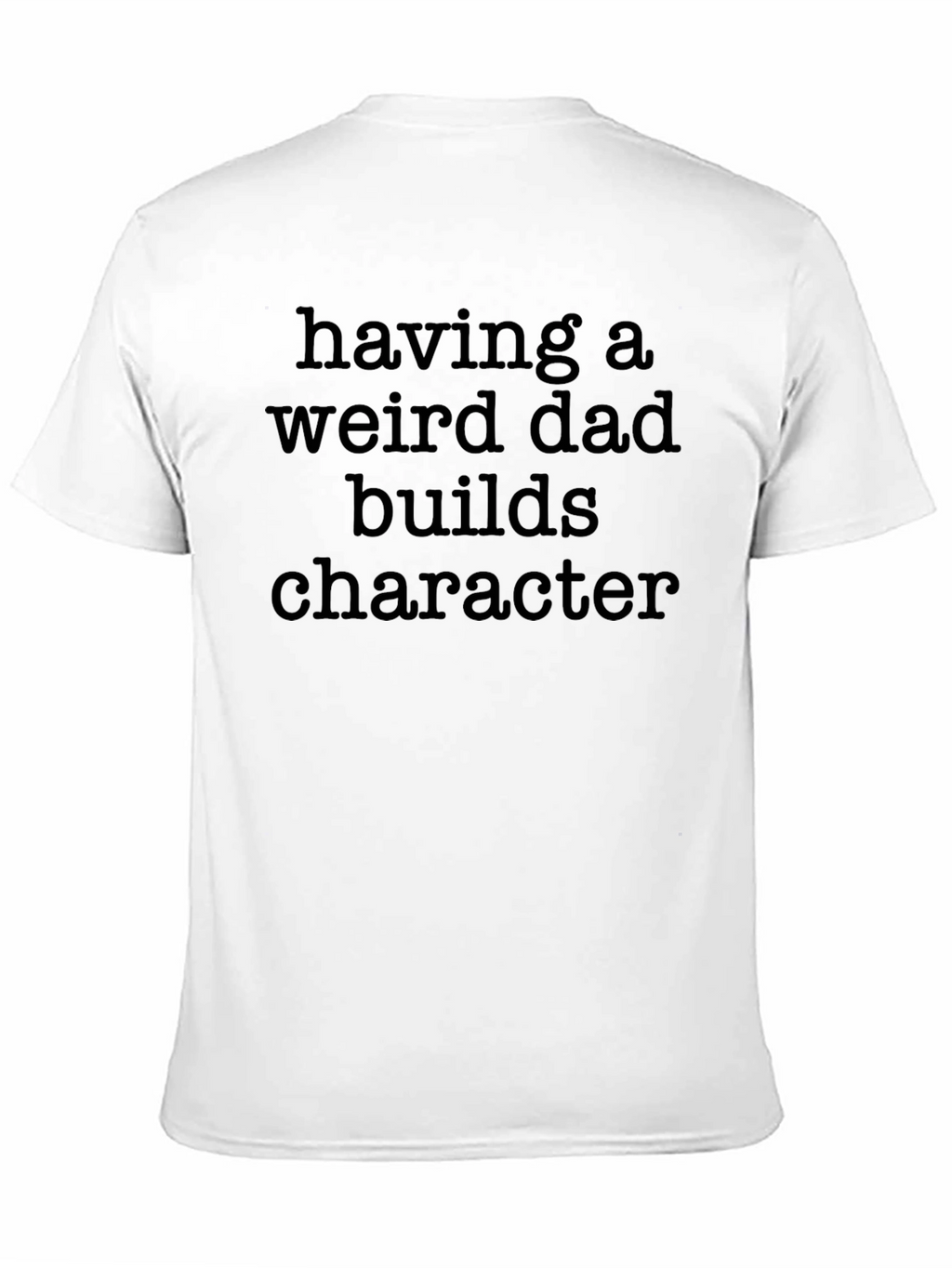 Having a Weird Dad T-Shirt - Black Novelty Tee