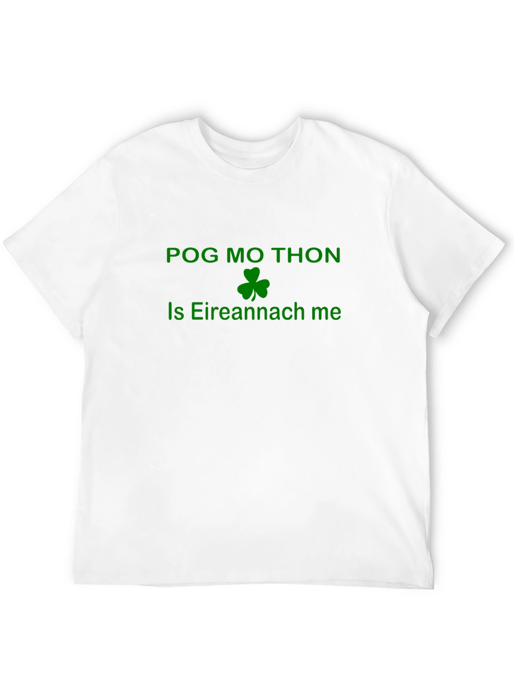 Irish Pride T-Shirt - Pog Mo Thon Design