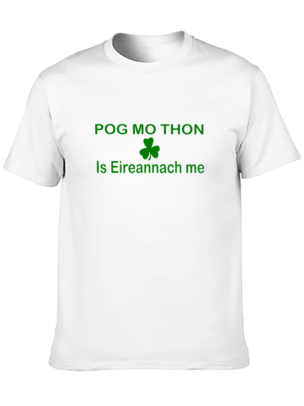 Irish Pride T-Shirt - Pog Mo Thon Design