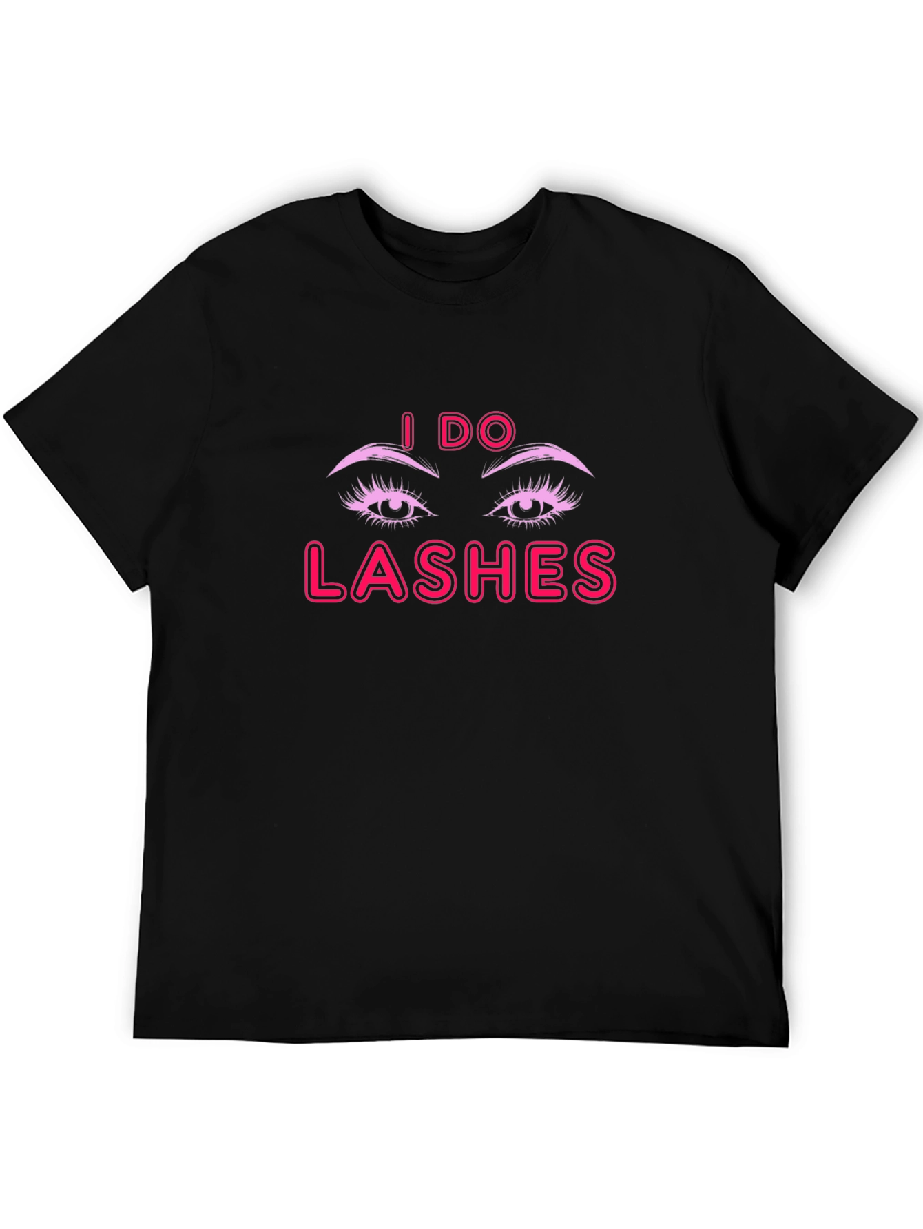 I Do Lashes Graphic Tee - Unisex Black T-Shirt