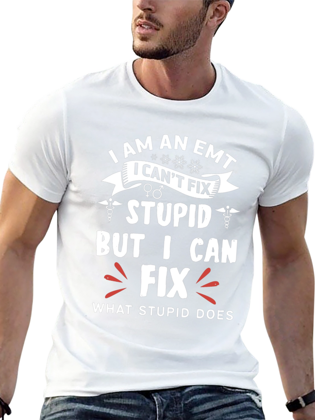 EMT Funny T-Shirt - I Fix What Stupid Does