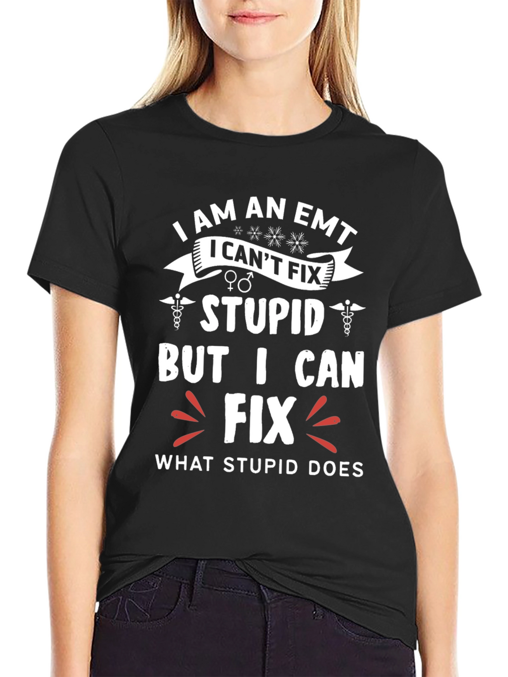 EMT Funny T-Shirt - I Fix What Stupid Does