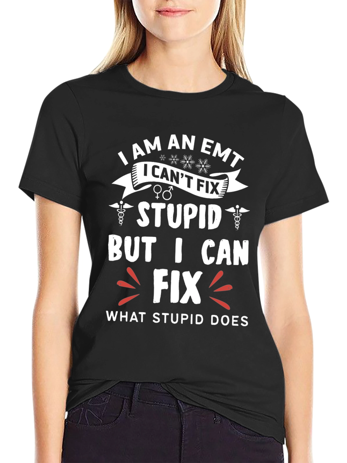 EMT Funny T-Shirt - I Fix What Stupid Does