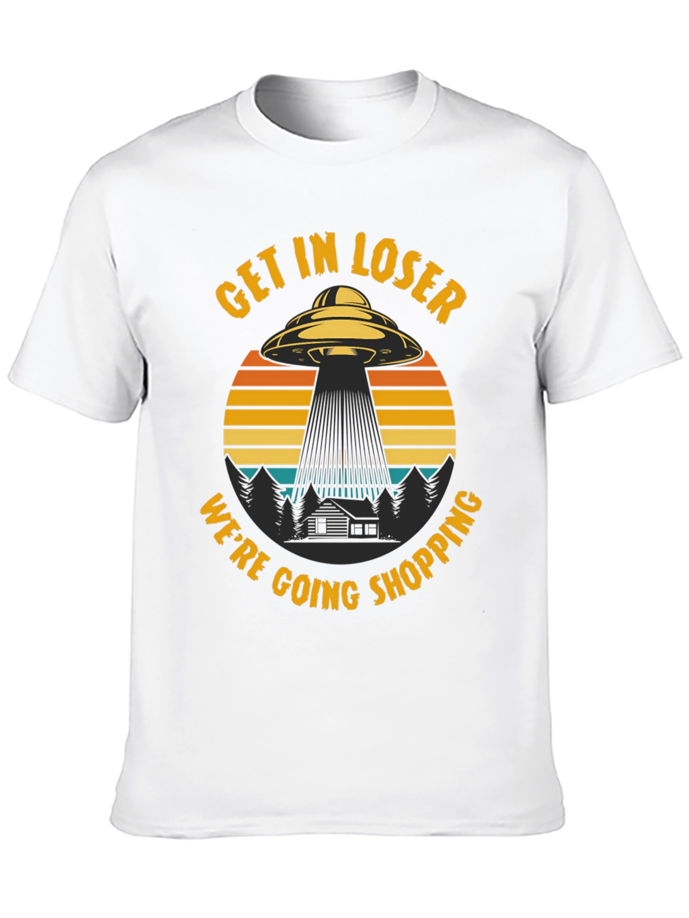 Get In Loser T-Shirt