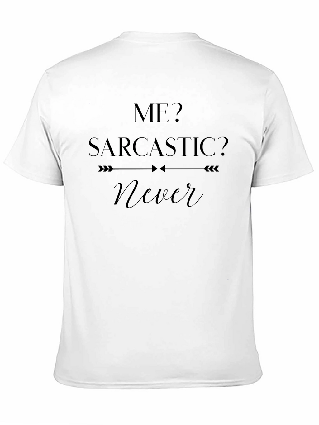Me Sarcastic? Tee