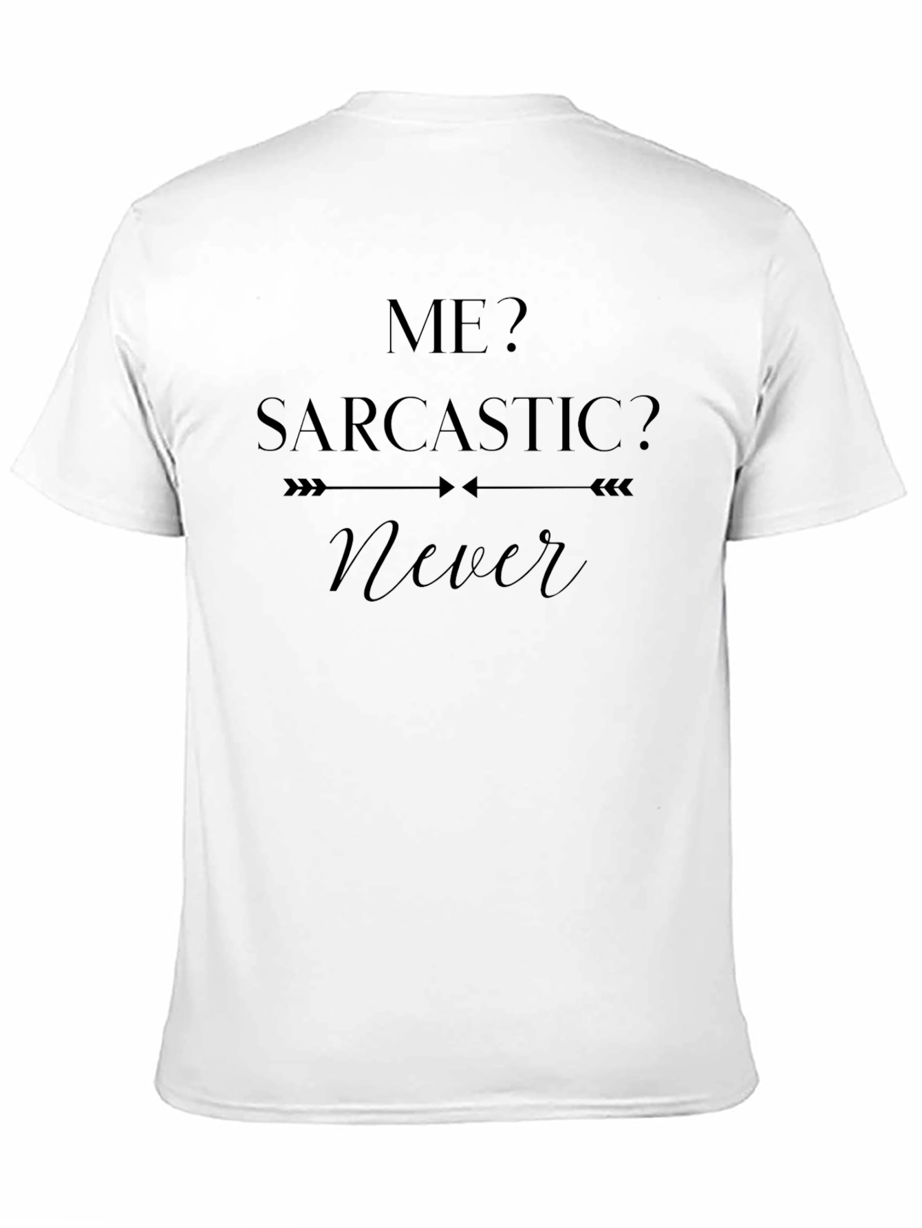 Me Sarcastic? Tee