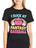 I Suck at Fantasy Baseball T-Shirt