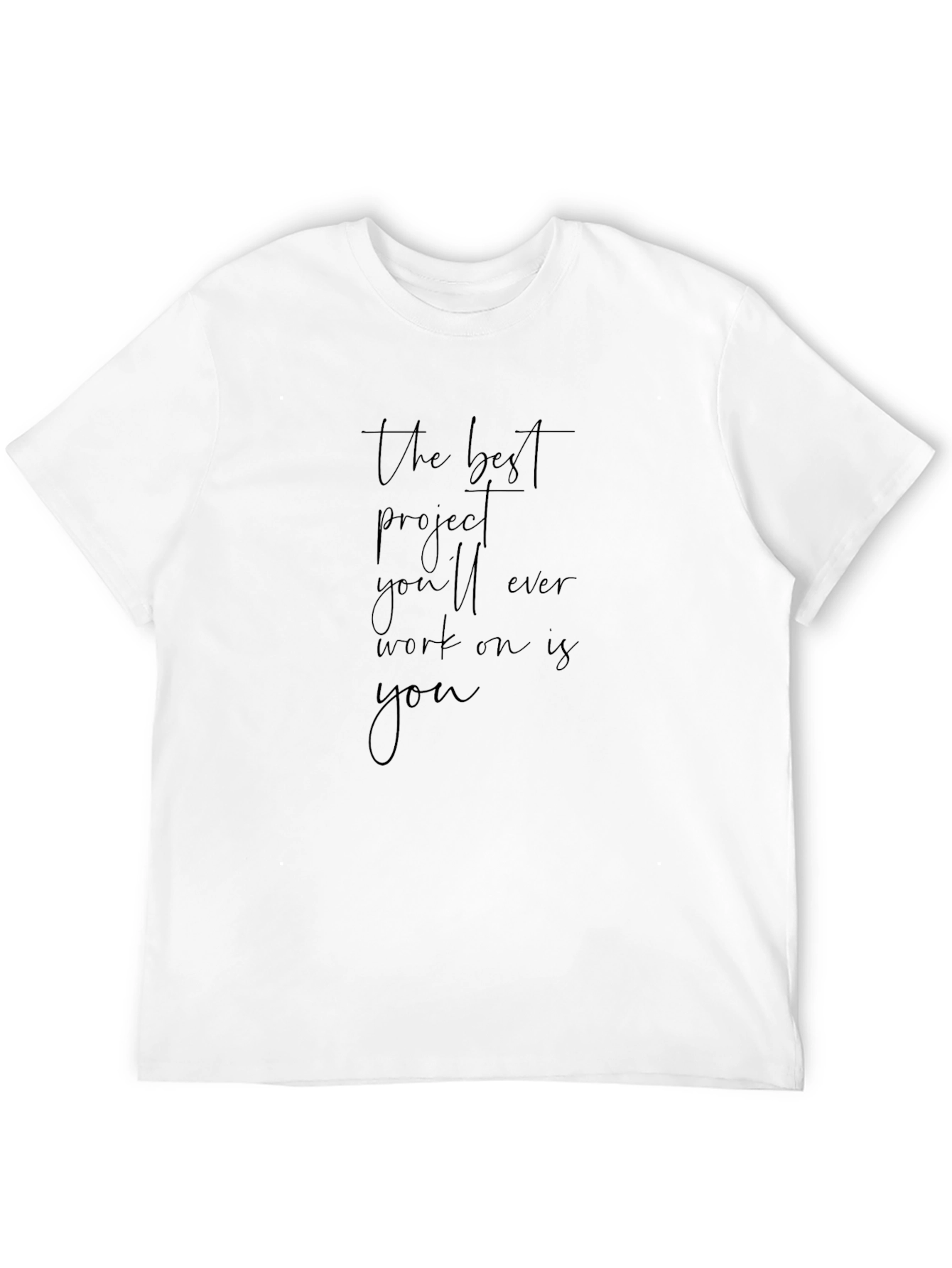 Inspirational Graphic Tee: Best Project is You T-Shirt
