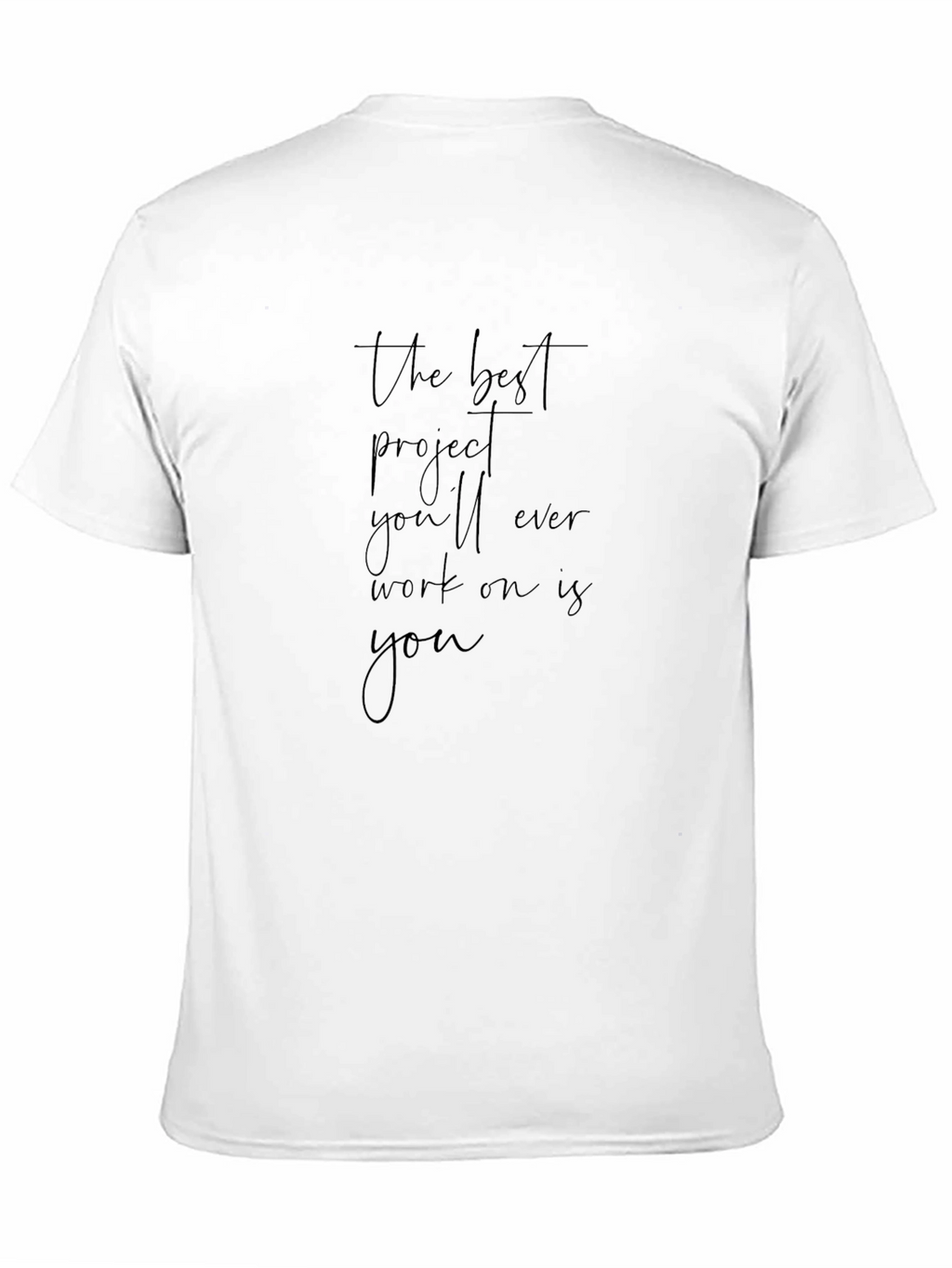 Inspirational Graphic Tee: Best Project is You T-Shirt
