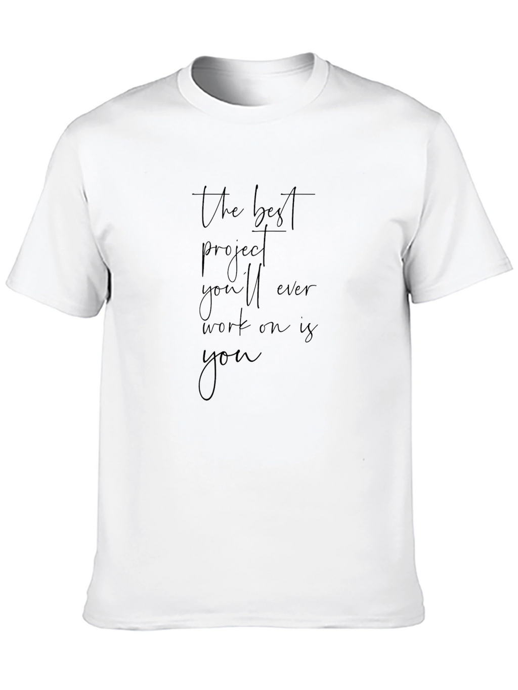 Inspirational Graphic Tee: Best Project is You T-Shirt