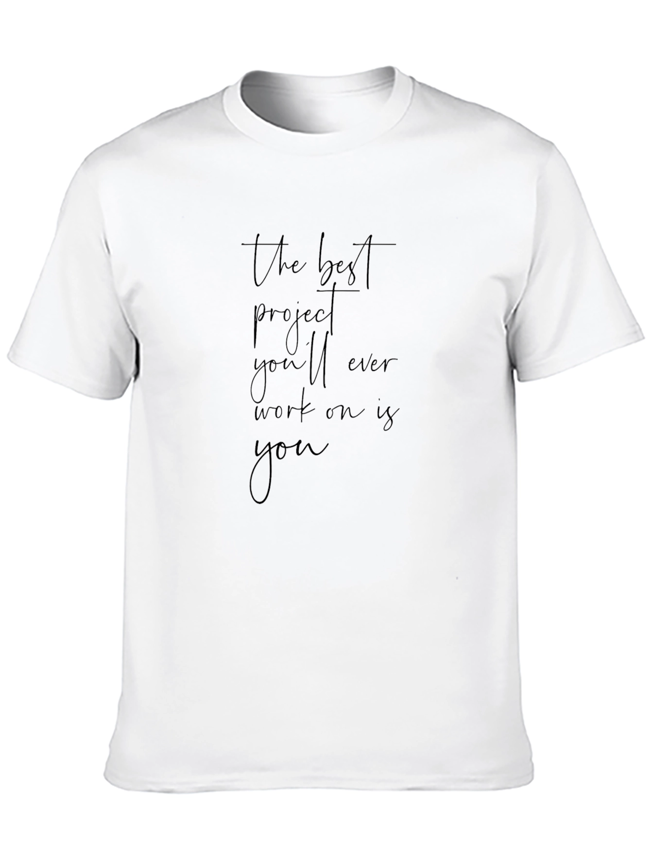 Inspirational Graphic Tee: Best Project is You T-Shirt