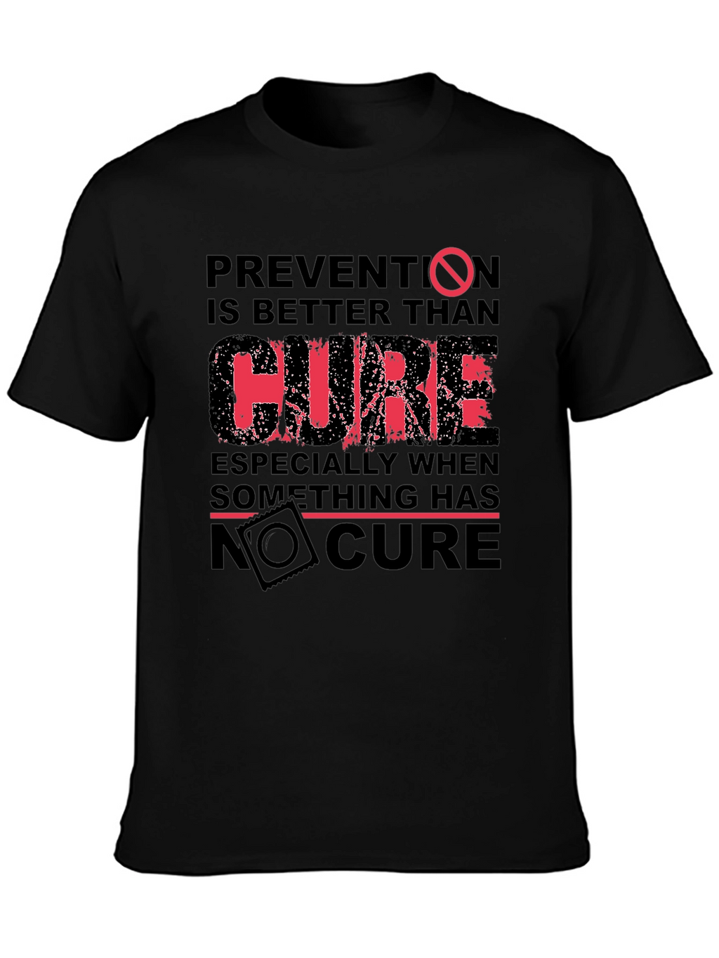 Prevention T-Shirt: Better Than Cure Graphic Tee