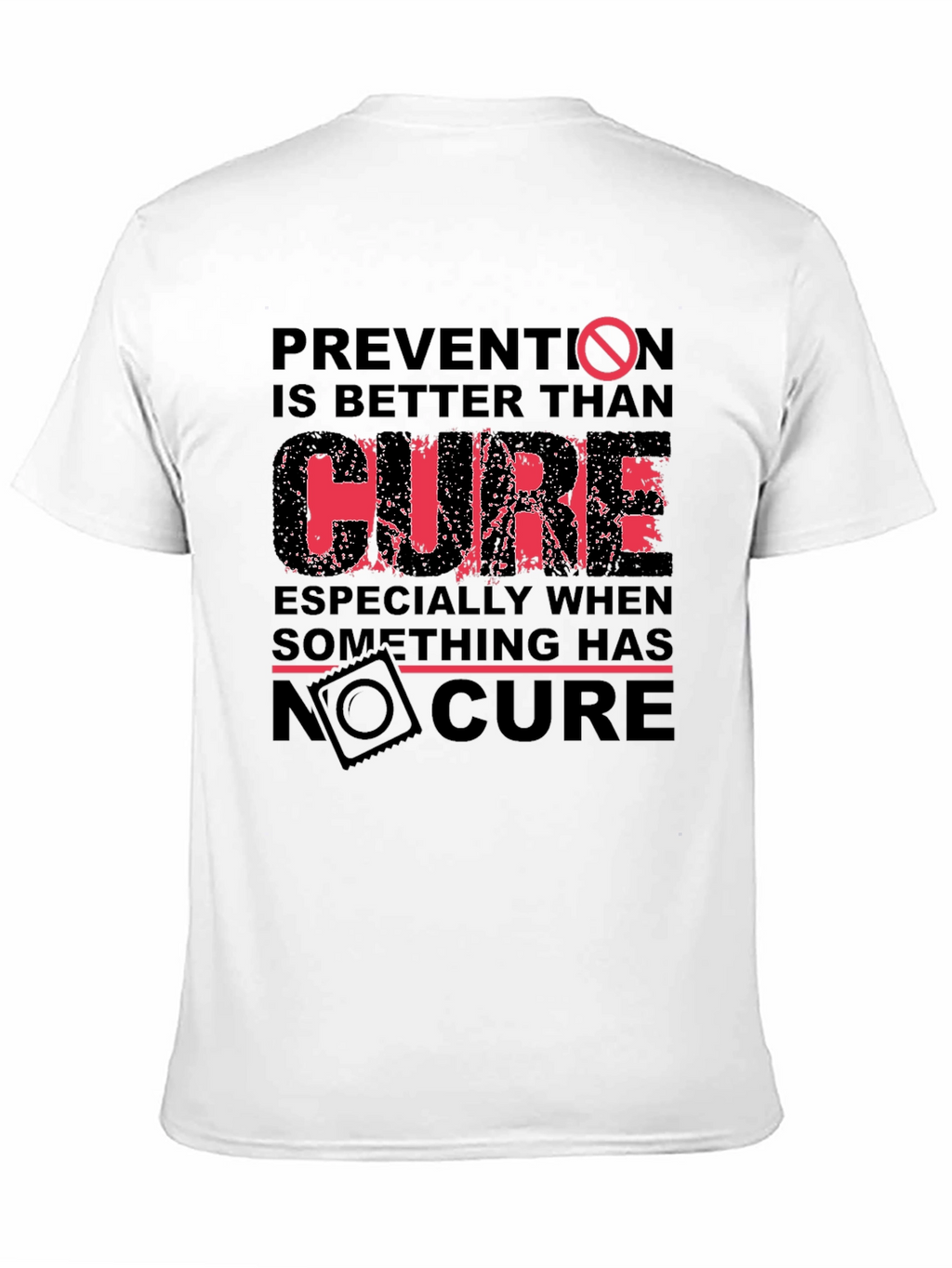 Prevention T-Shirt: Better Than Cure Graphic Tee