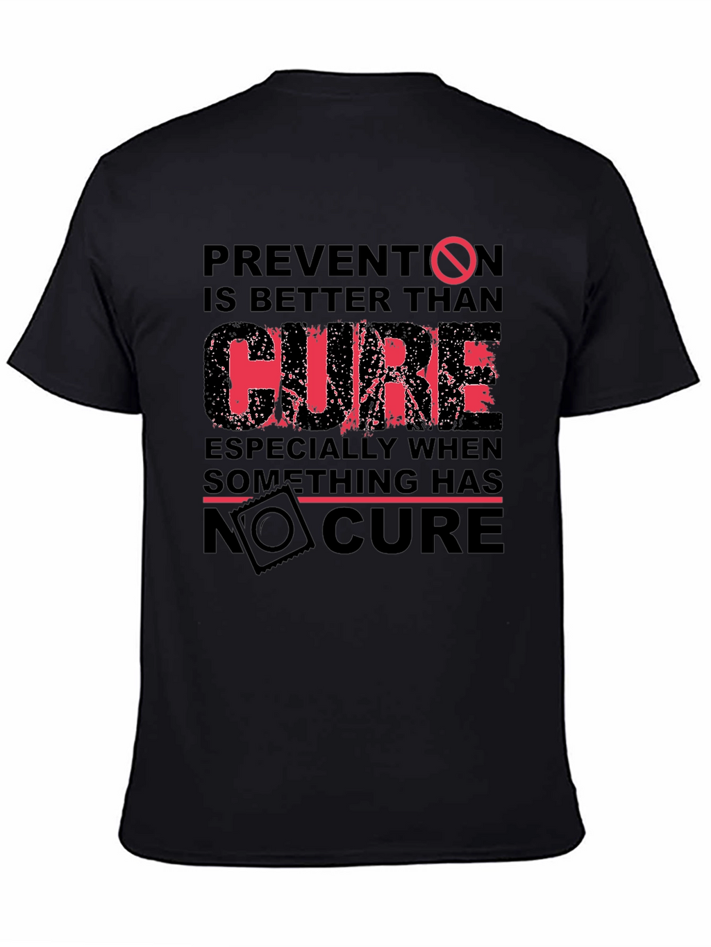 Prevention T-Shirt: Better Than Cure Graphic Tee
