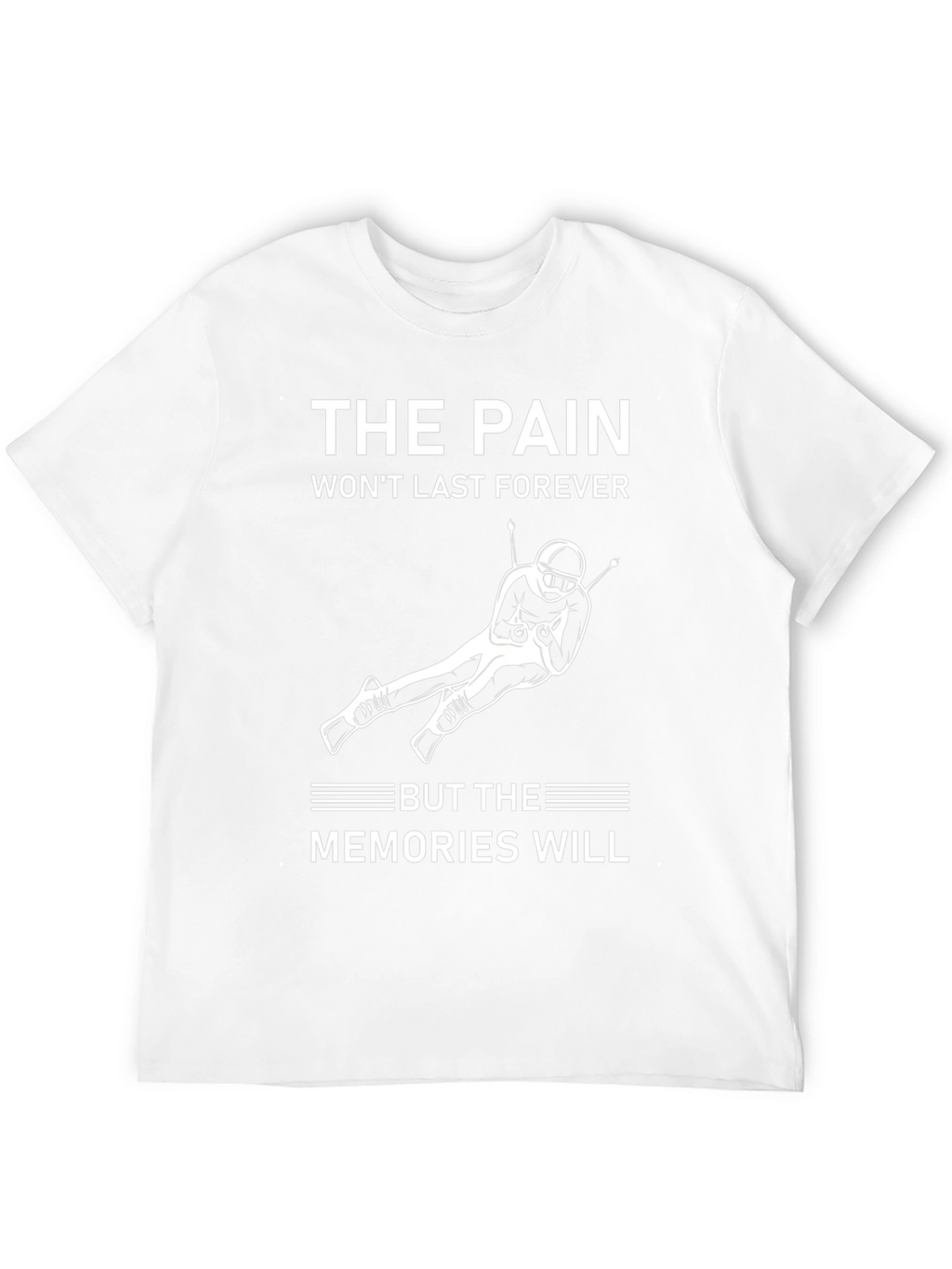 The Pain Wont Last Forever Mens T-Shirt