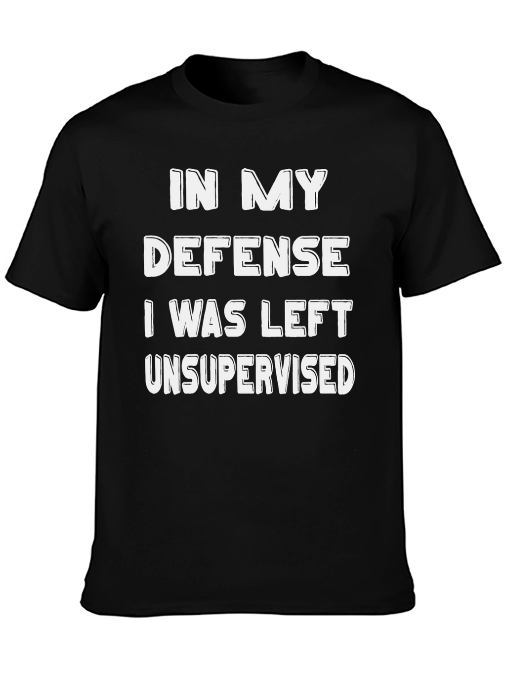 Funny Unsupervised T-Shirt - Humor Apparel