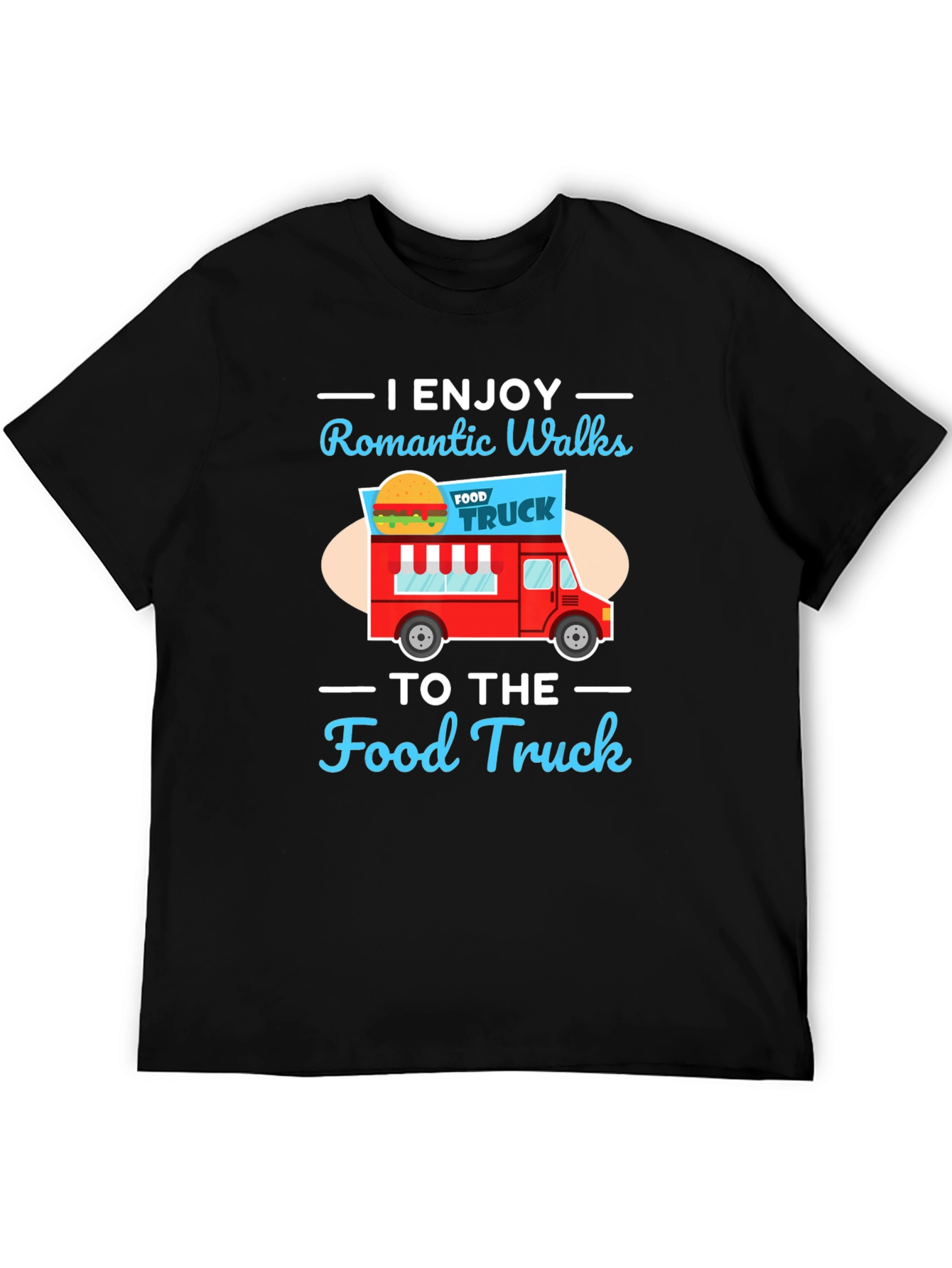 Romantic Walks to the Food Truck Graphic Tee