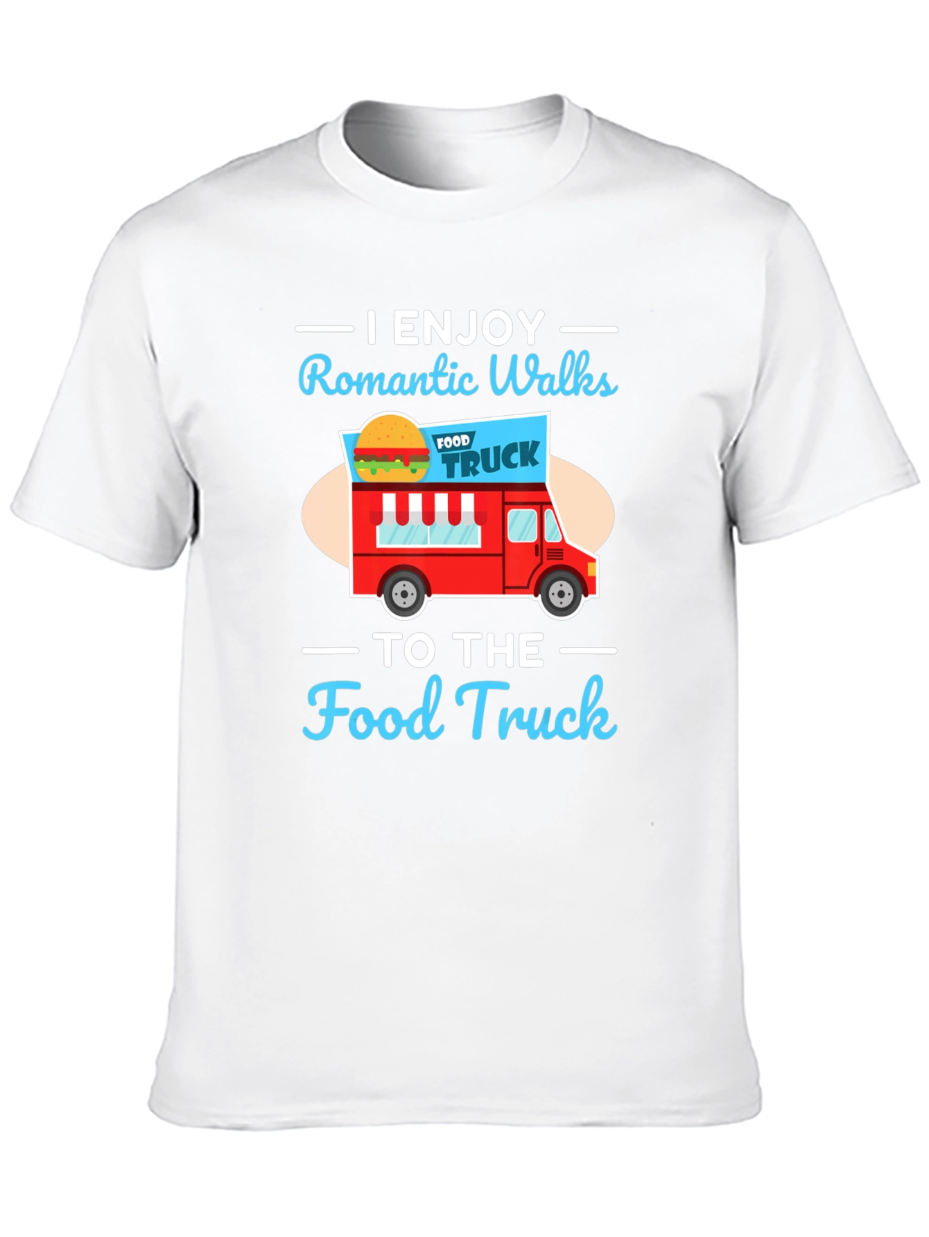 Romantic Walks to the Food Truck Graphic Tee