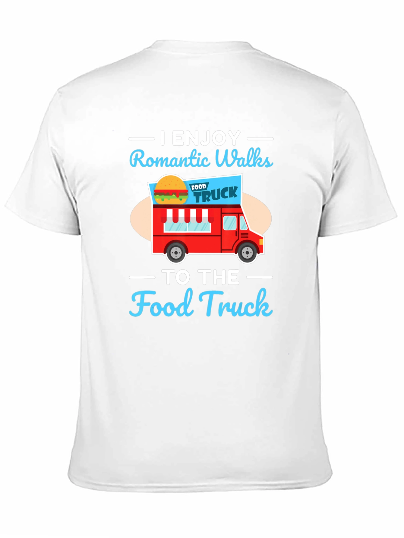 Romantic Walks to the Food Truck Graphic Tee