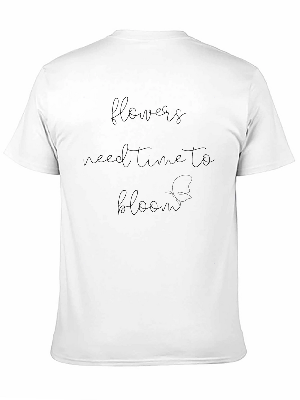 Flowers Need Time to Bloom Graphic T-Shirt