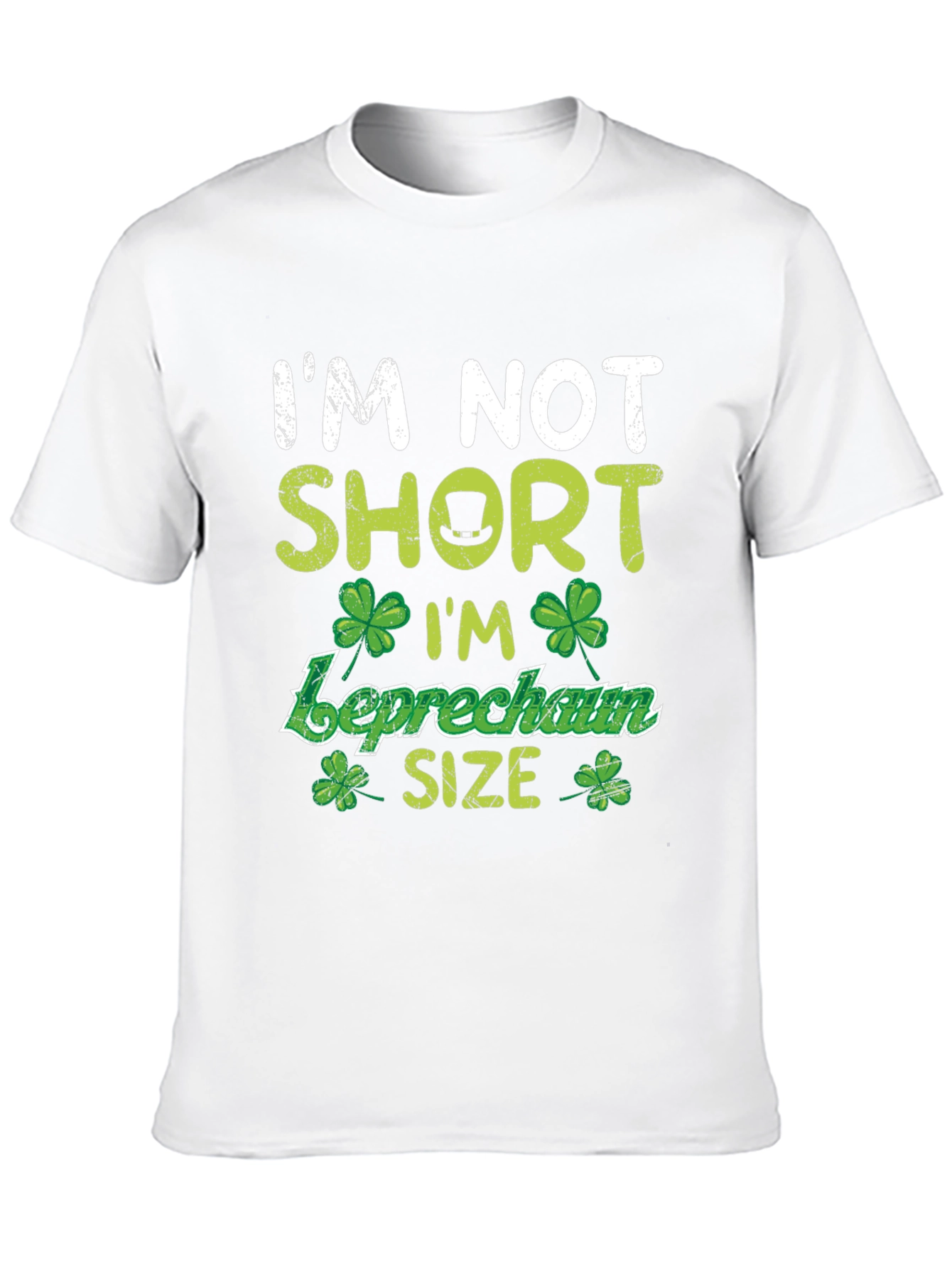 Im Not Short Im Leprechaun Size St. Patricks Day T-Shirt