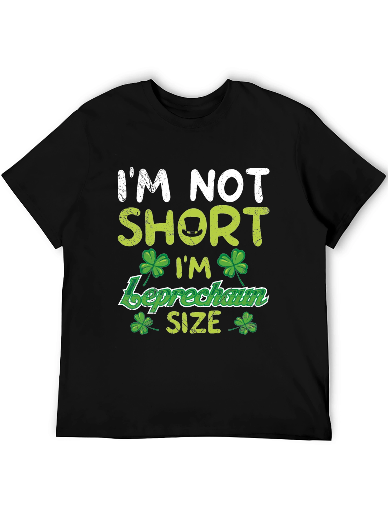 Im Not Short Im Leprechaun Size St. Patricks Day T-Shirt