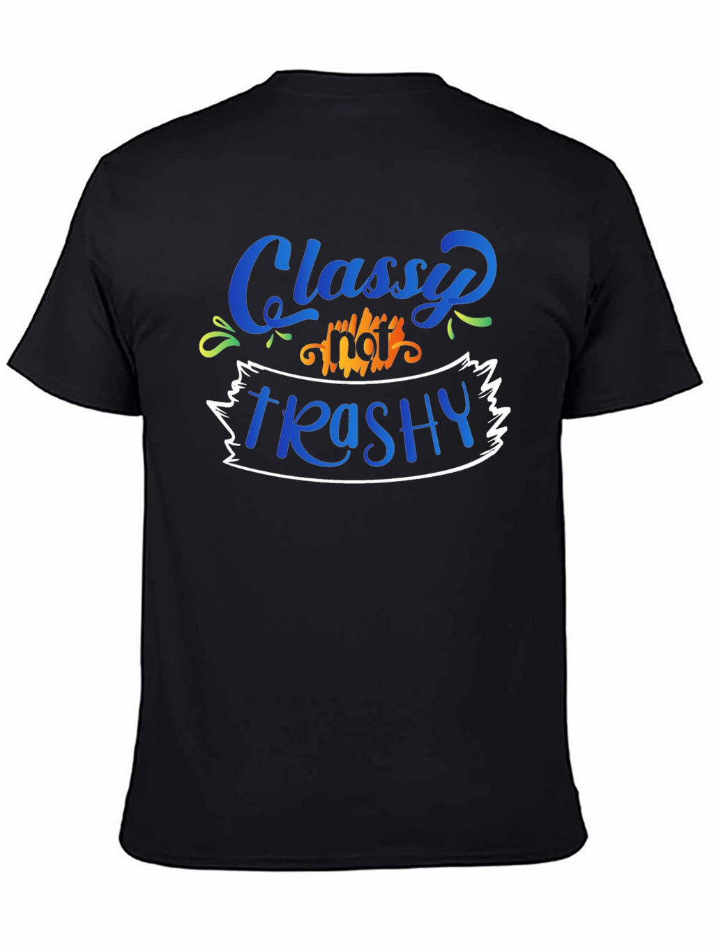 Classy Not Trashy Graphic Tee