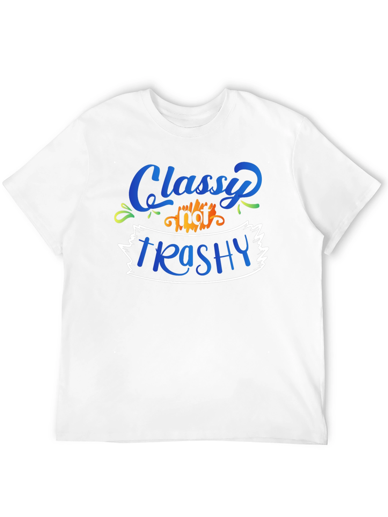 Classy Not Trashy Graphic Tee