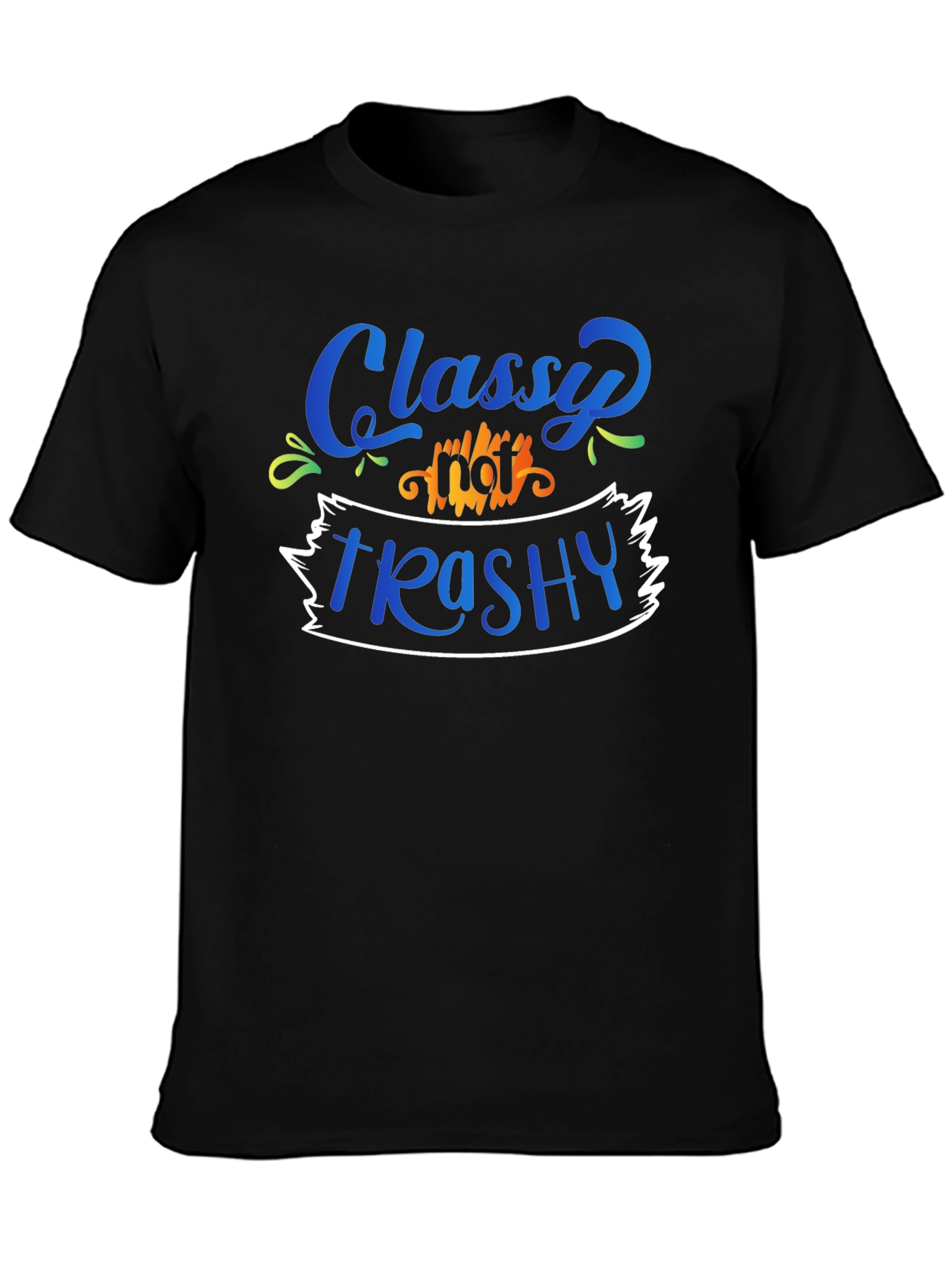 Classy Not Trashy Graphic Tee