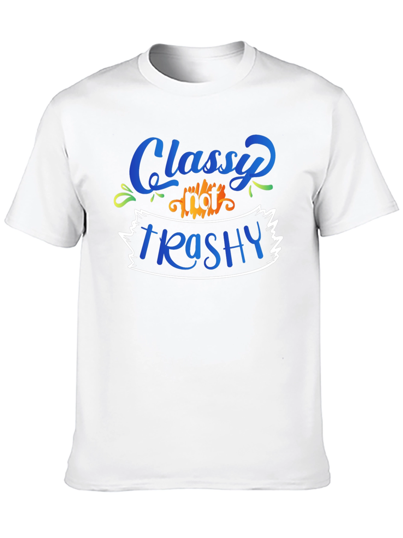 Classy Not Trashy Graphic Tee