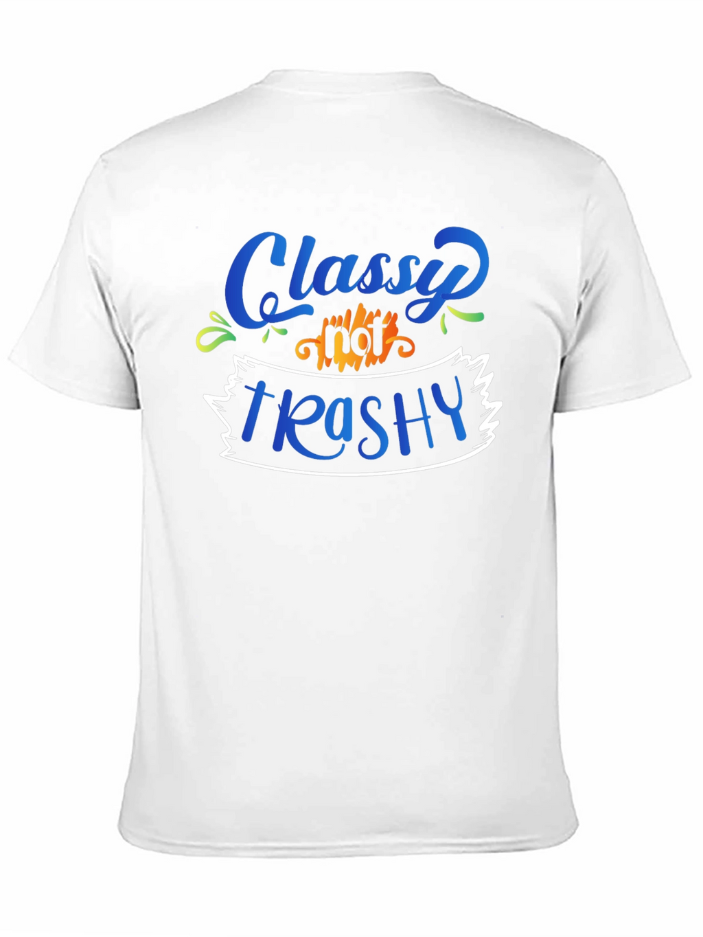 Classy Not Trashy Graphic Tee