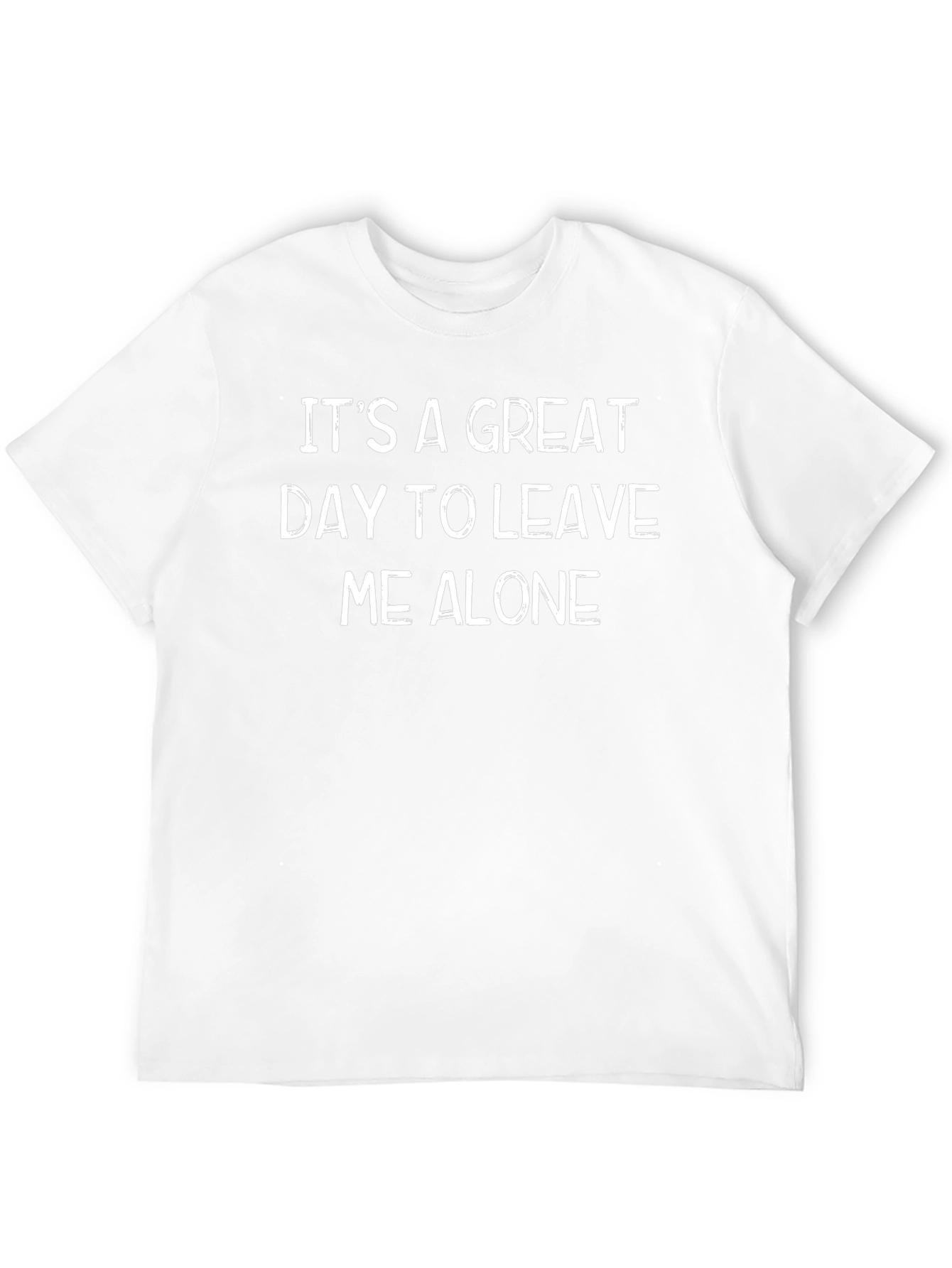 Funny Graphic T-Shirt: Leave Me Alone!