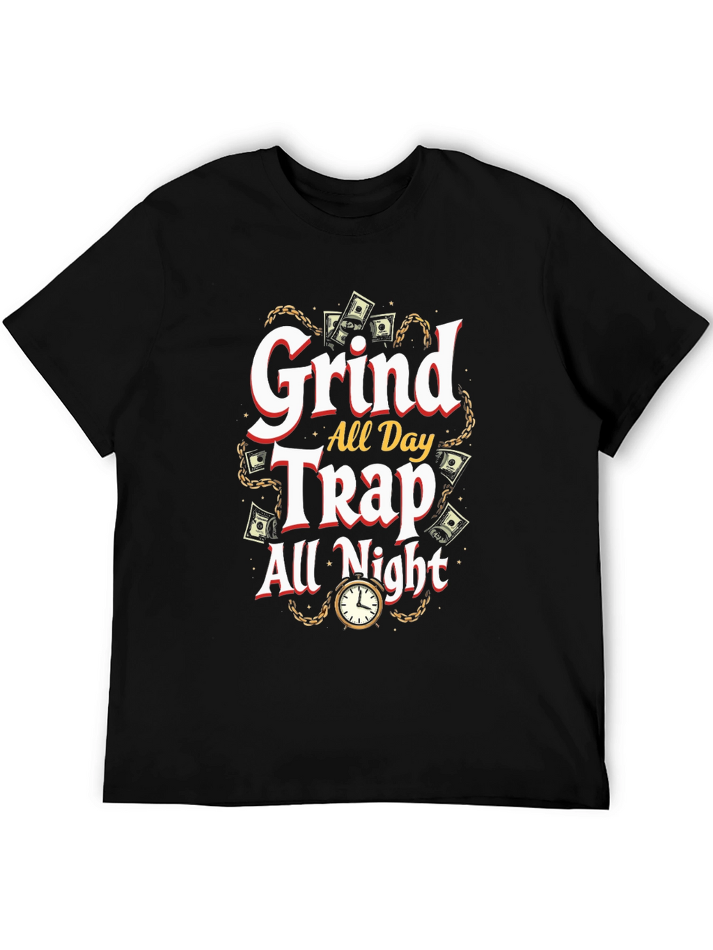 Grind All Day Trap All Night Black Graphic T-Shirt