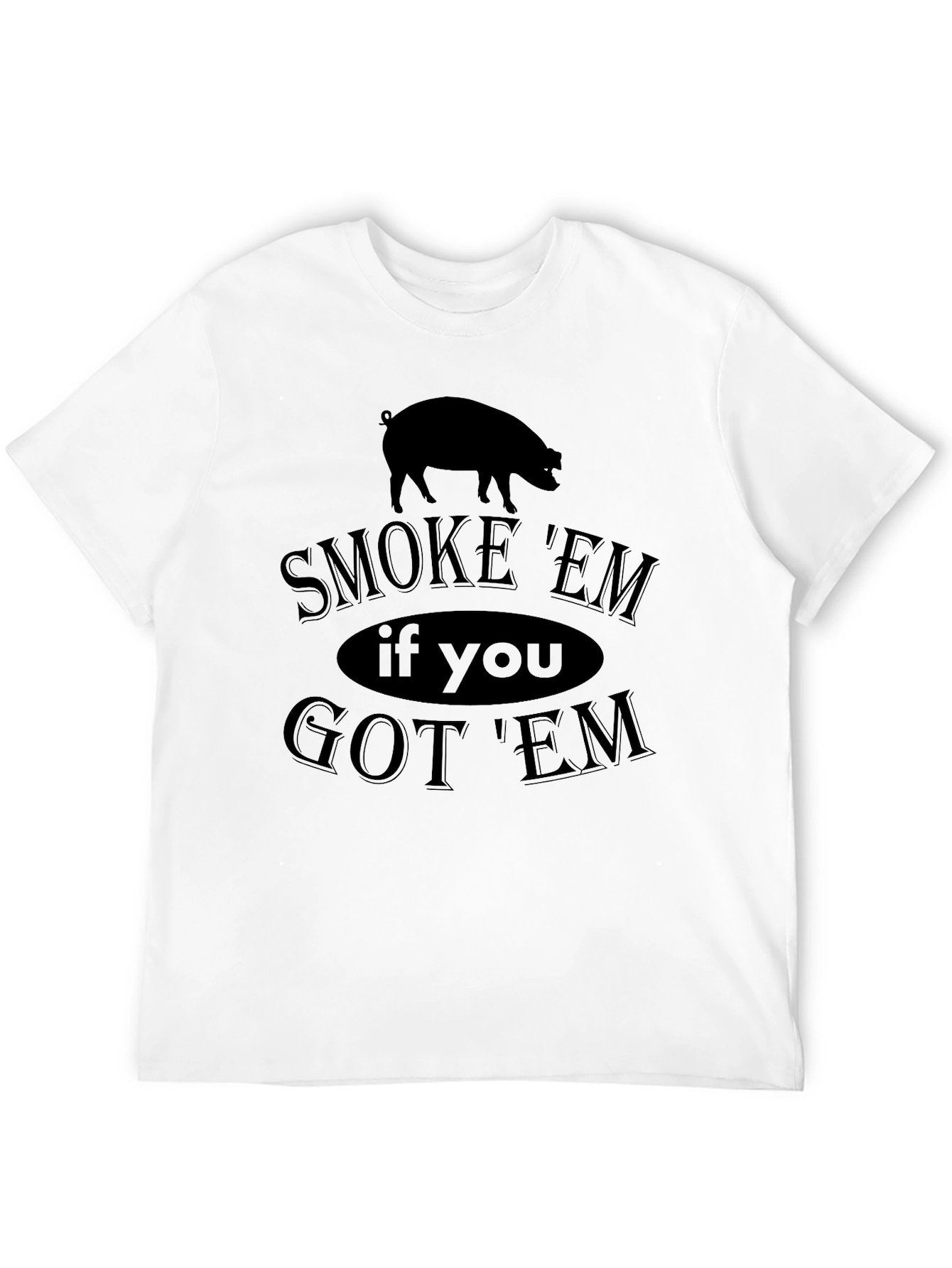 Smoke Em If You Got Em Black T-Shirt