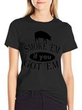 Smoke Em If You Got Em Black T-Shirt