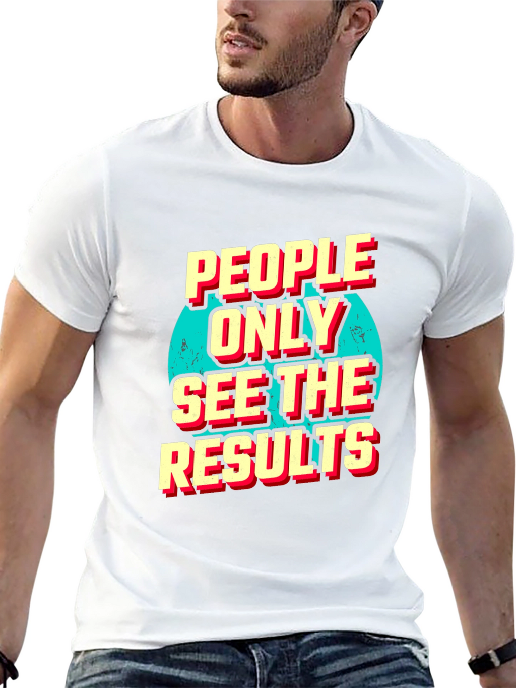 People Only See the Results Graphic Tee