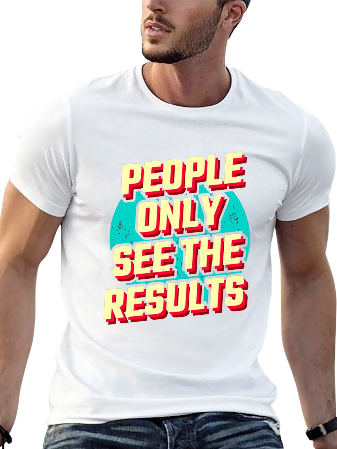 People Only See the Results Graphic Tee