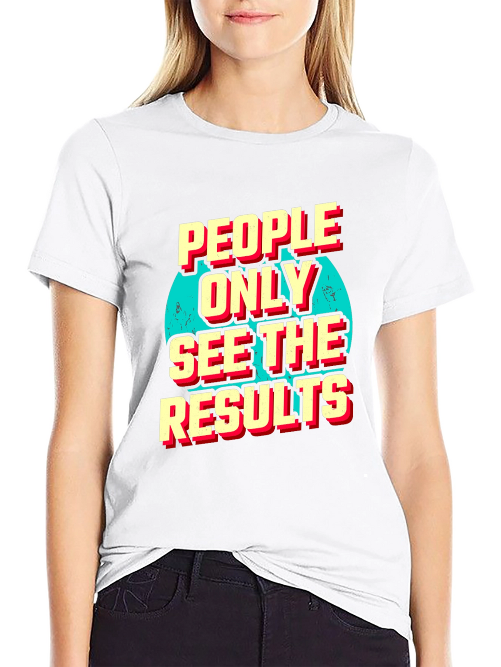 People Only See the Results Graphic Tee